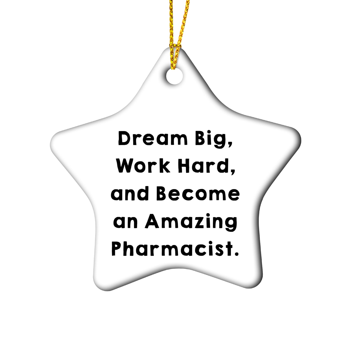 Inspirational Pharmacist Gifts for Christmas - 'Dream Big, Work Hard, And Become An Amazing Pharmacist.' Circle Ornament from Friends and Family