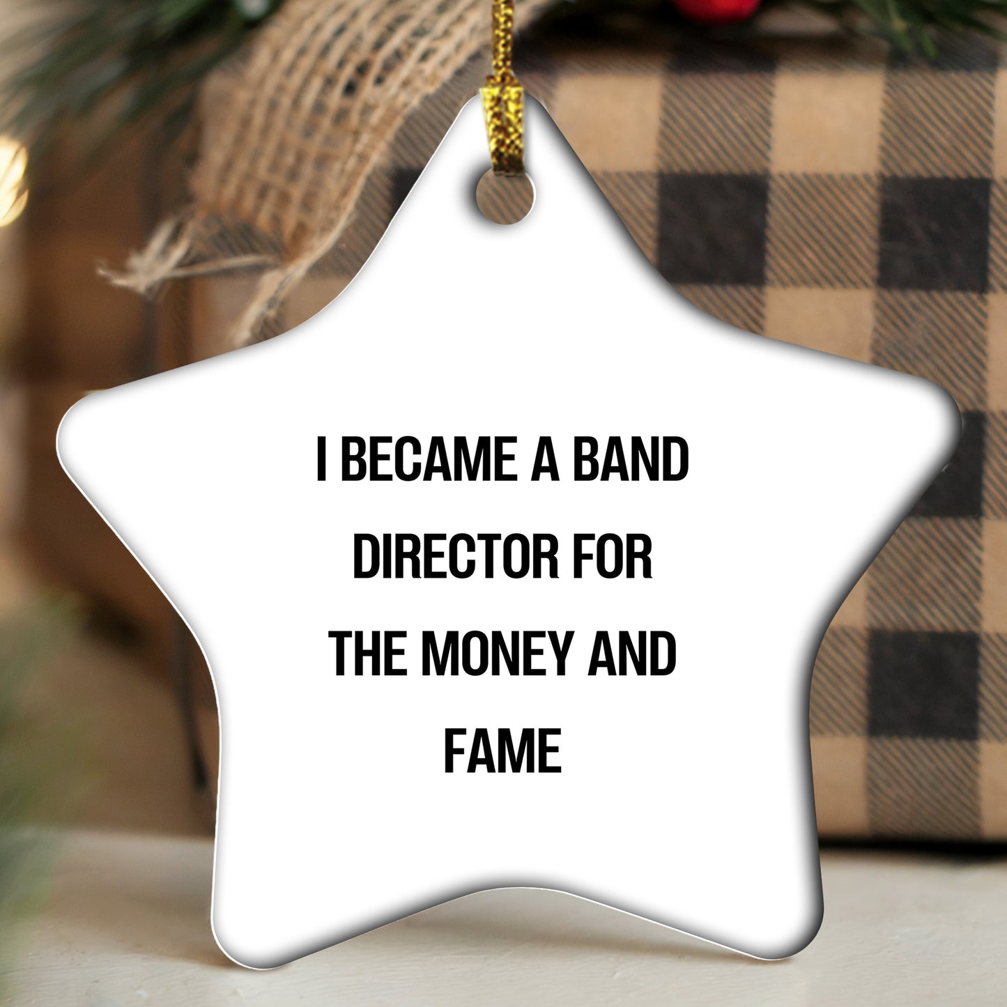 Band Director's Star Ornament, 'I Became A Band Director For The Money And Fame' Funny Gift from Friends to Men, Unique Christmas Ornament for Band Directors - Mallard Moon Gift Shop