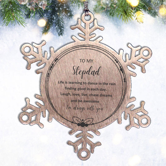 Stepdad Christmas Snowflake Ornament Life is learning to dance in the rain