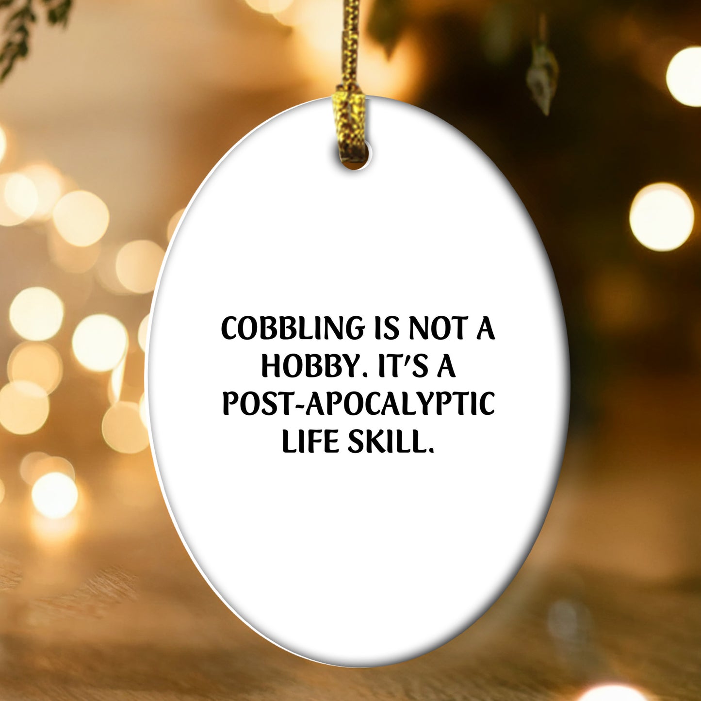 'Tis the Season for Cobbling Gifts from Friends and Family - Oval Ornament, White, Inspirational Quote, Perfect for Men, Women, and Coworkers