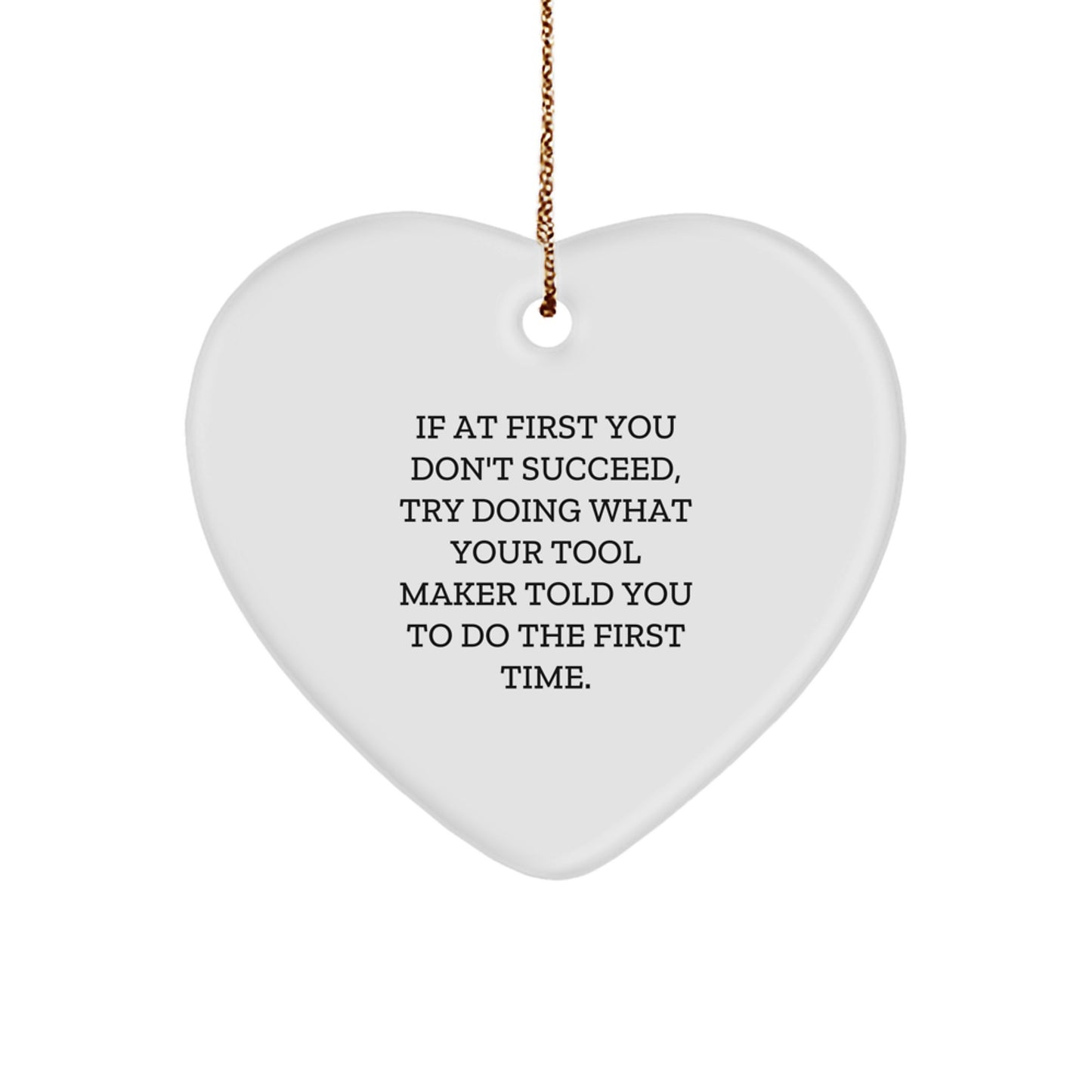Tool Maker Gifts, Funny Quote Heart Ornament, Gifts from Friends for Tool Maker, Gift for Tool Maker's Christmas