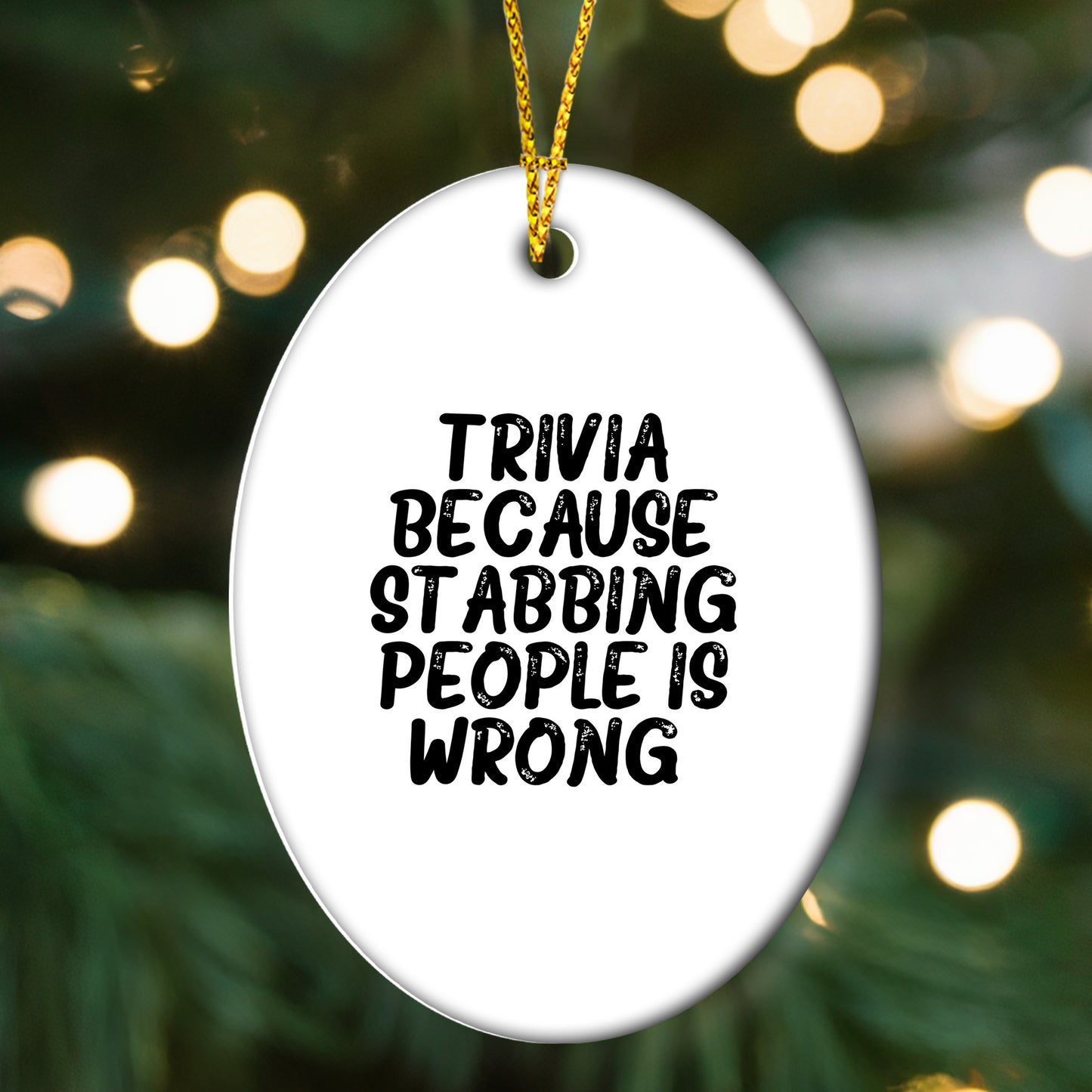 Trivia Gifts for Friends, Fun Oval Ornament with Humorous Quote, Christmas Unique Gifts - Mallard Moon Gift Shop