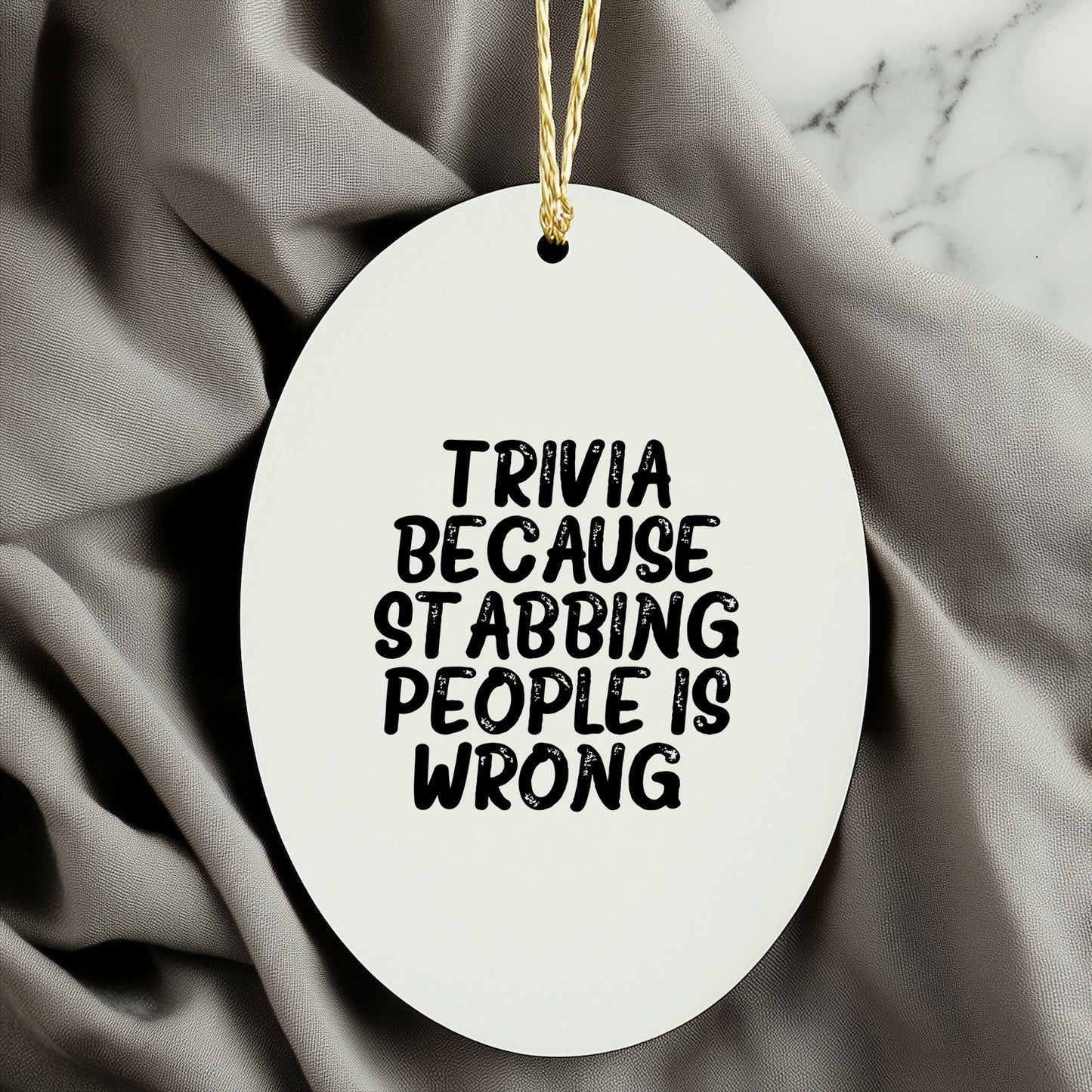 Trivia Gifts for Friends, Fun Oval Ornament with Humorous Quote, Christmas Unique Gifts - Mallard Moon Gift Shop