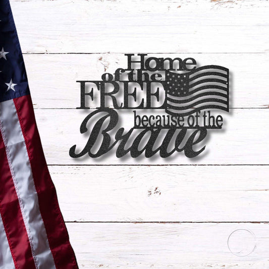 Home of the Free Because of the Brave Patriotic Metal Art Wall Sign - Mallard Moon Gift Shop