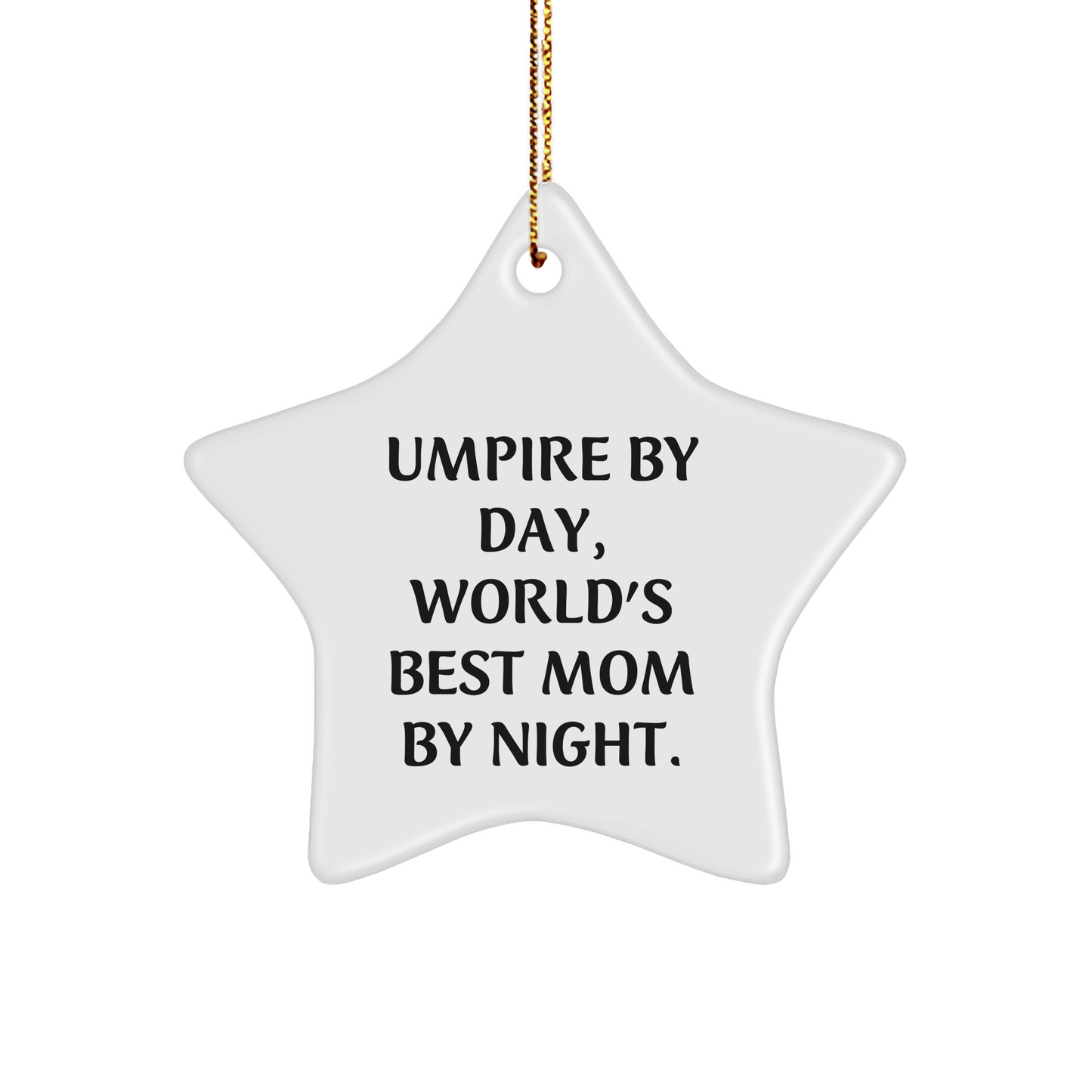 Umpire's Star Power, Funny Gifts for Mom By Night, Star Ornament, Christmas Unique Gifts from Family