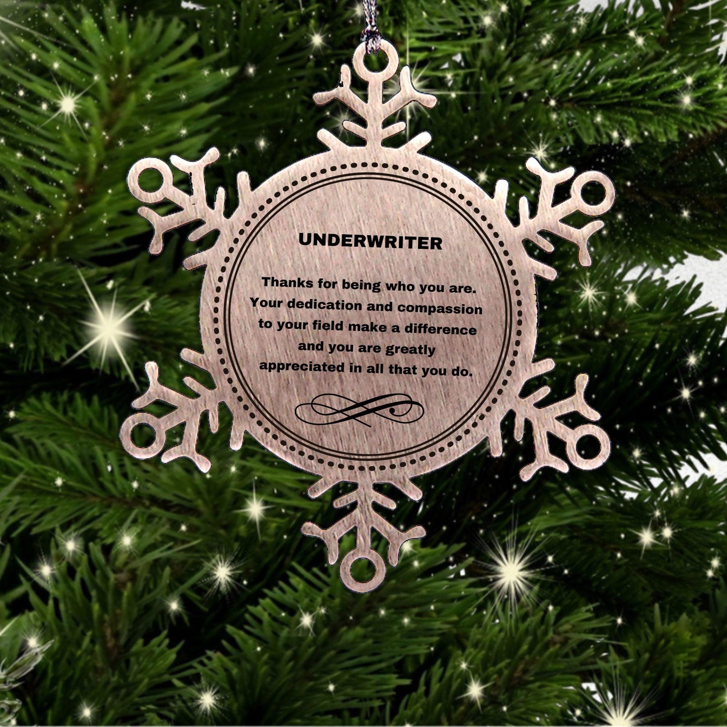 Underwriter Snowflake Ornament - Thanks for being who you are - Birthday Christmas Jewelry Gifts Coworkers Colleague Boss