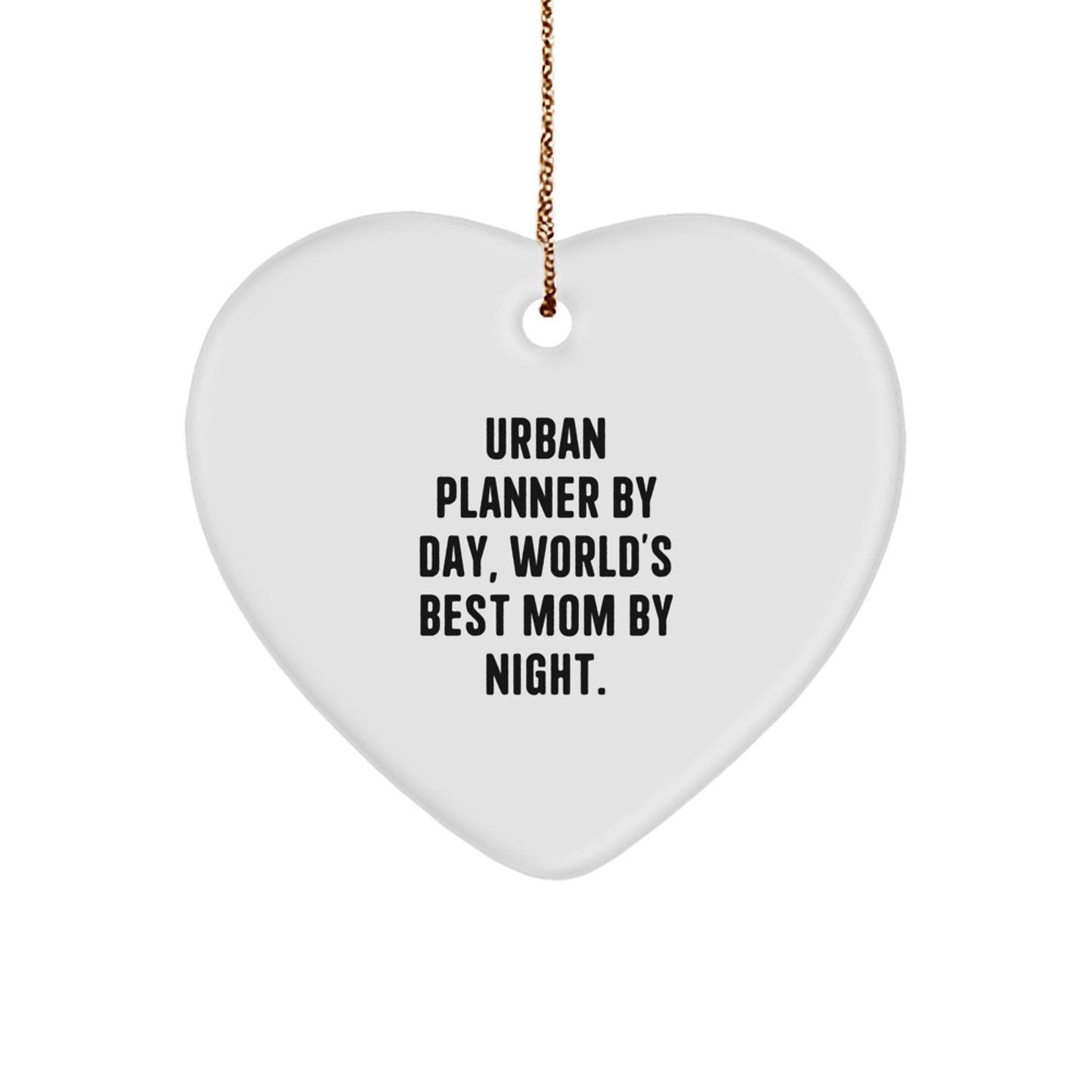 Urban Planner Gifts, Funny Heart Ornament, Gifts from Mom, for Urban Planner By Day, World's Best Mom By Night., Christmas Unique