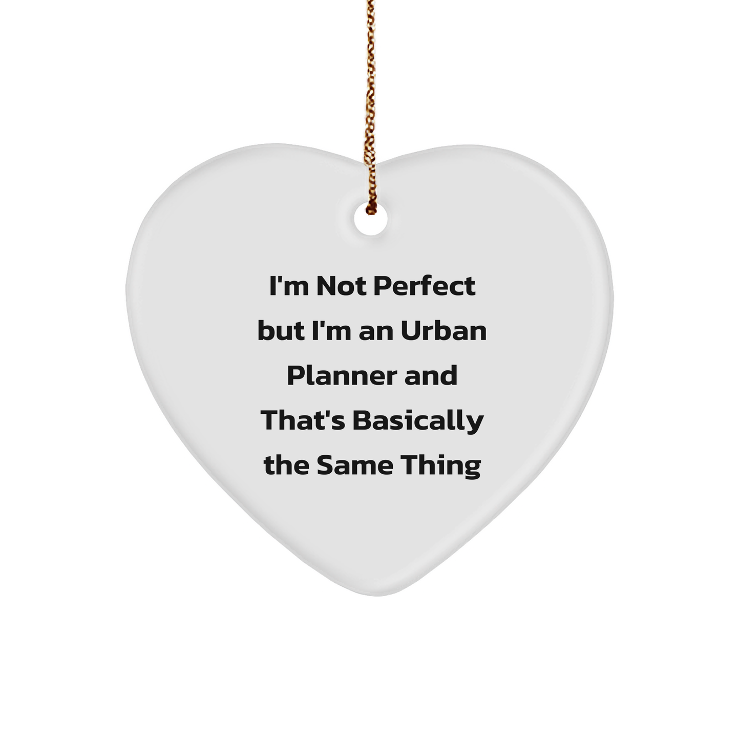 Urban Planner Gifts Funny Heart Ornament I'm Not Perfect, Gifts from Friends for Urban Planner, Christmas Unique Gifts