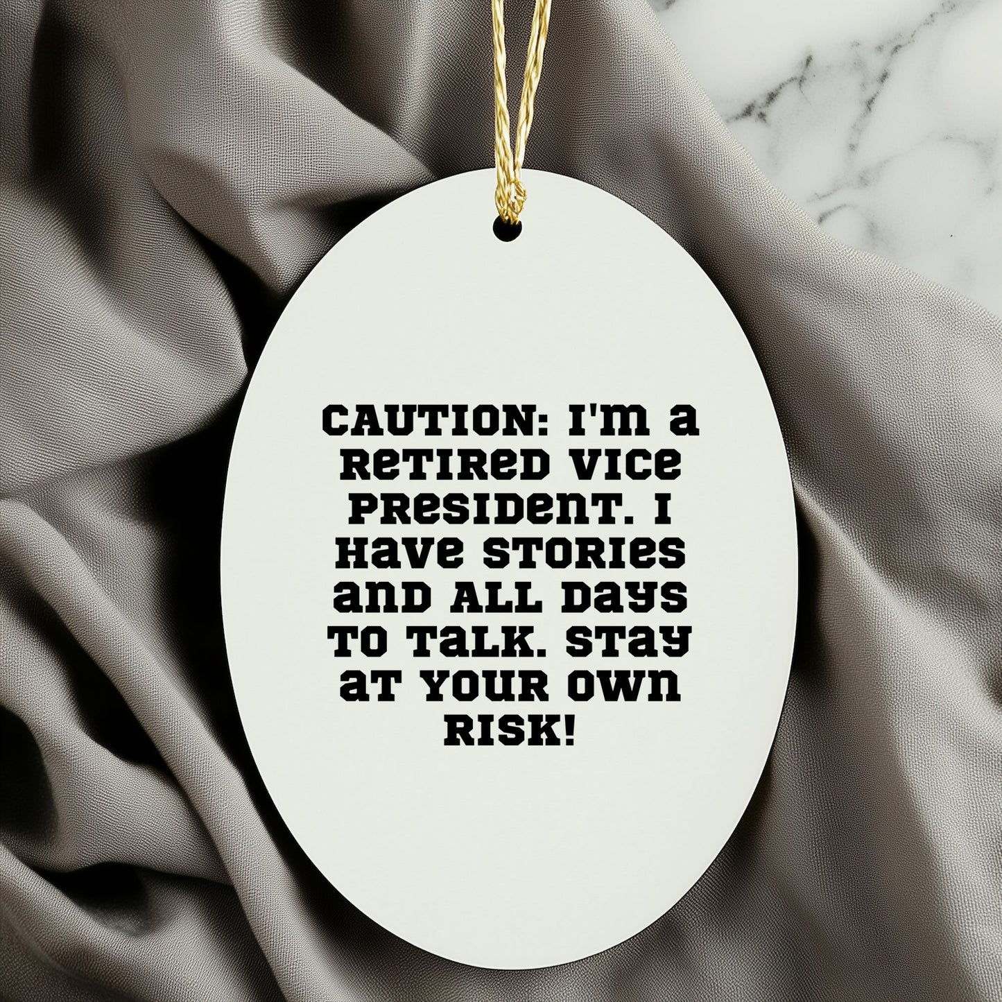 Vice President Funny Gift, 'Caution: I'm A Retired Vice President...' Oval Ornament, Christmas Decorations for Friends and Family, Gifts from Men to Women