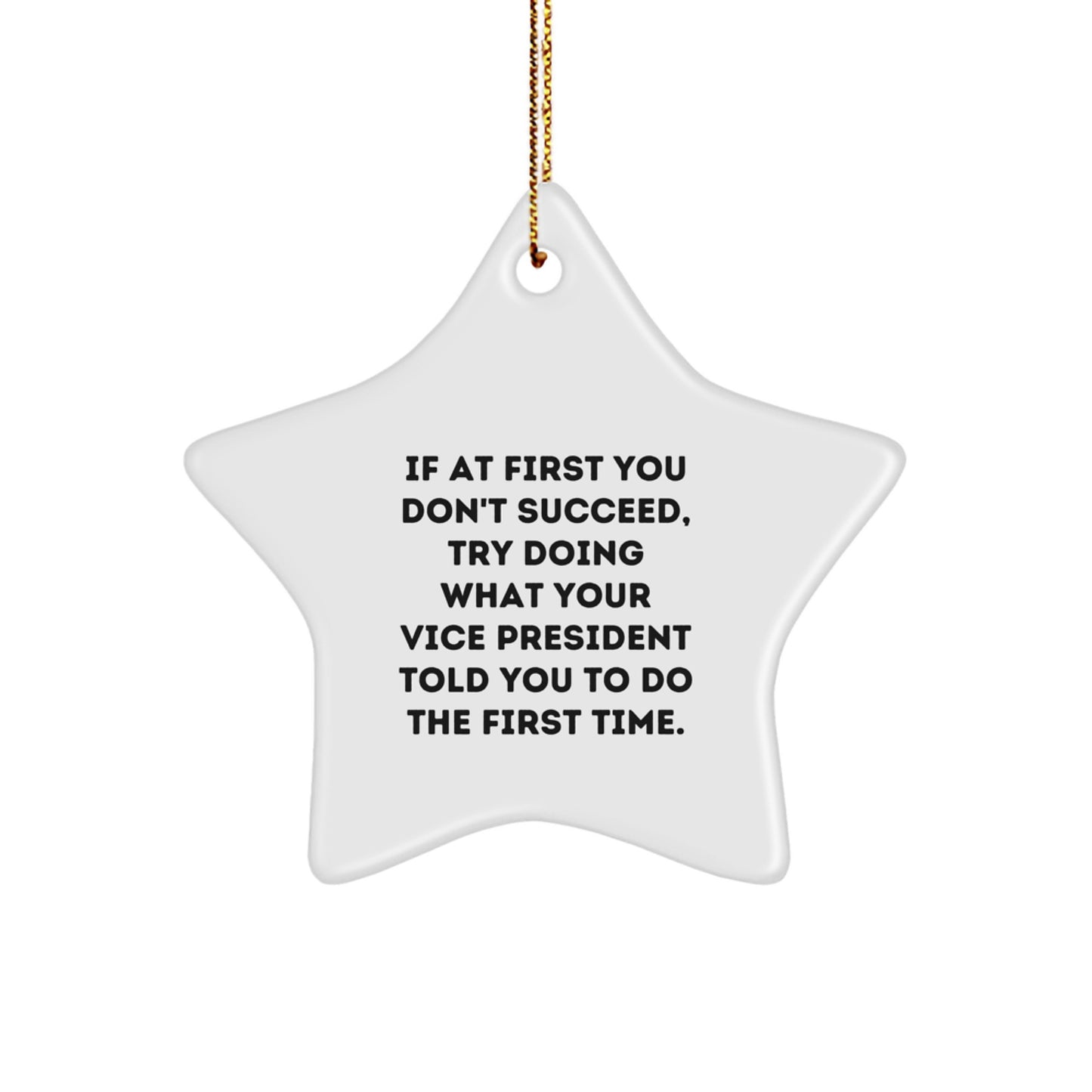 Vice President Humor Gifts for Men, Funny Star Ornament from Friends, 'If At First You Don't Succeed...' - Unique Christmas Unique Gifts for Vice President