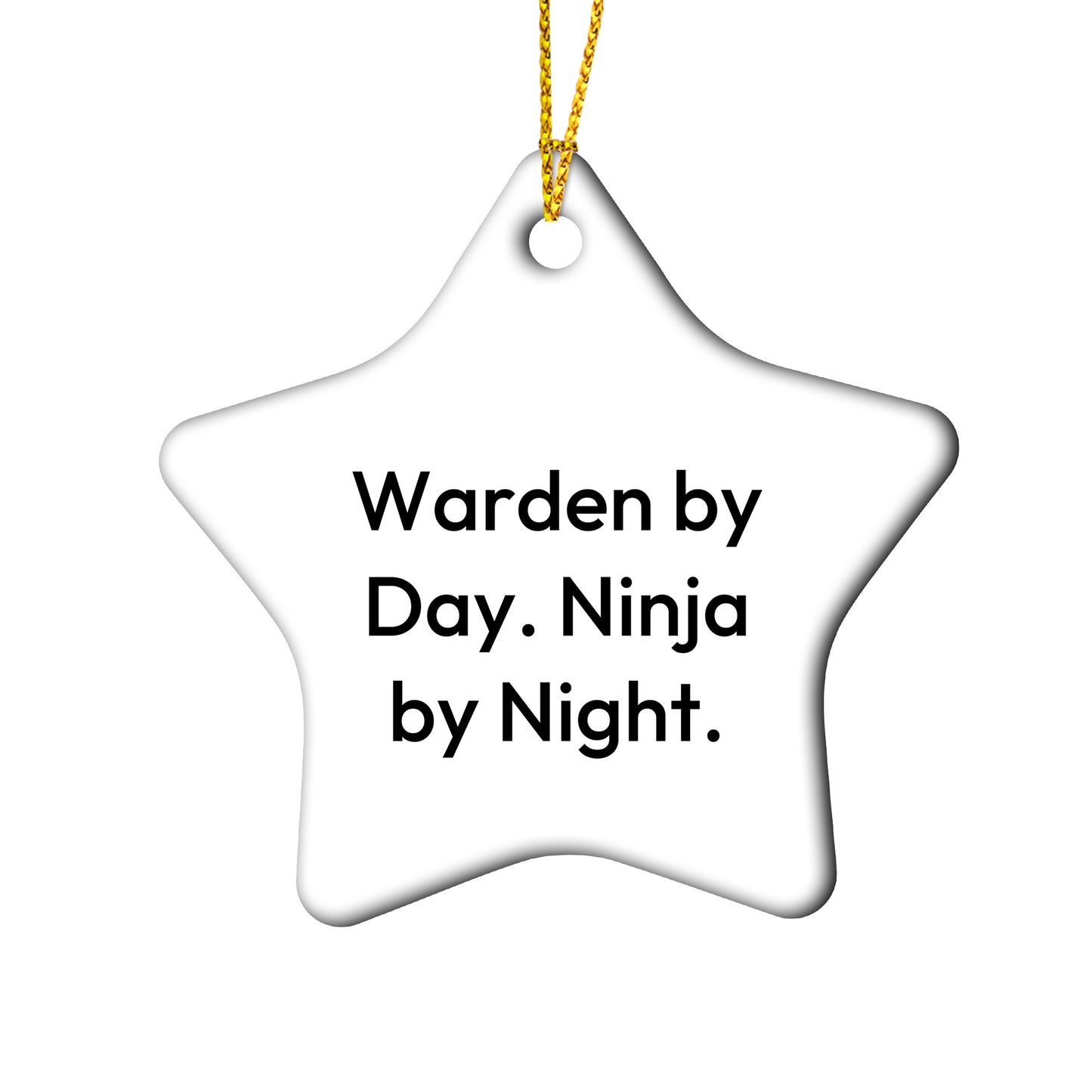 Warden Ninja Star Ornament Gifts for Men from Friends on Christmas, Warden By Day. Ninja By Night.