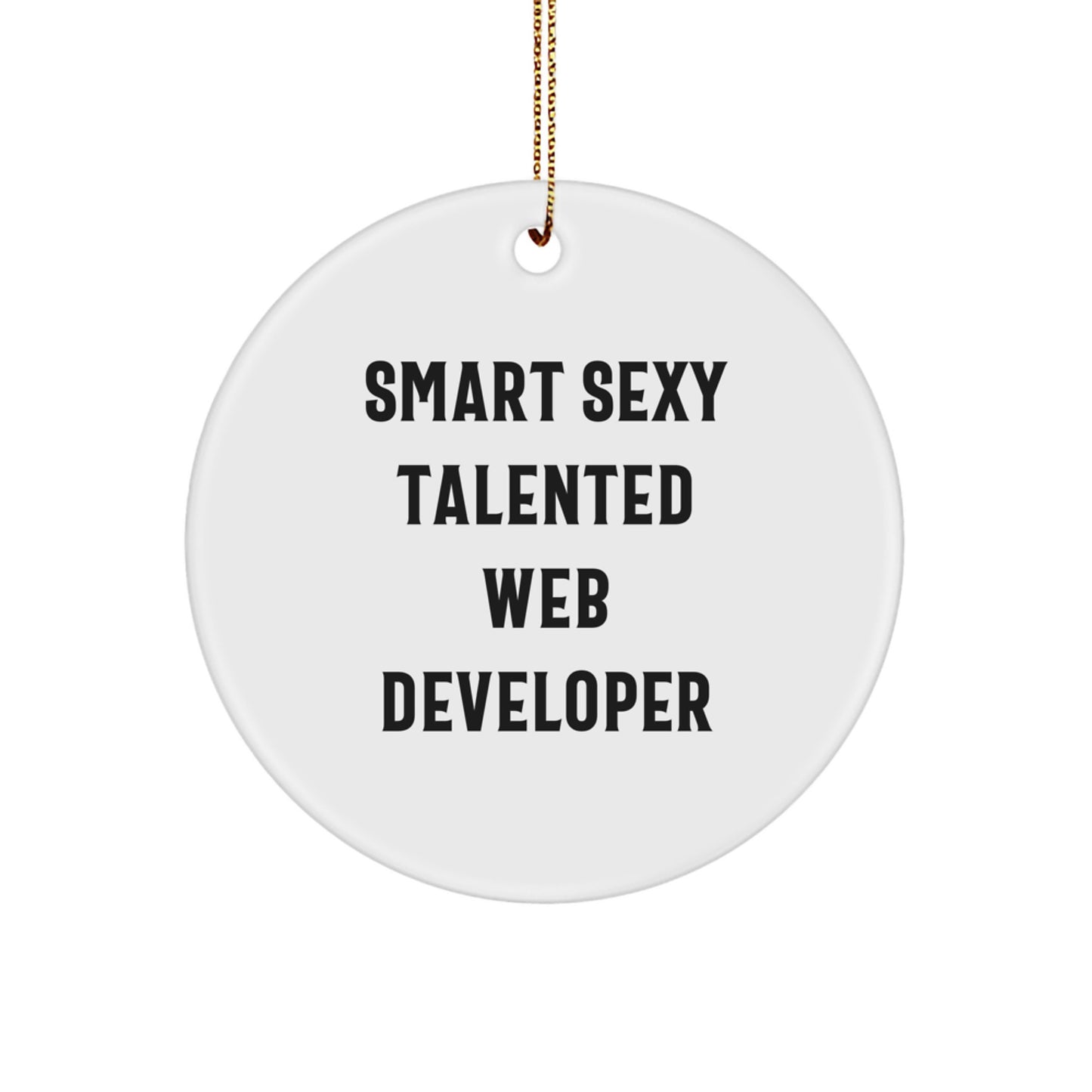 Web Developer Circle Christmas Ornament - Smart Sexy Talented Web Developer Gifts
