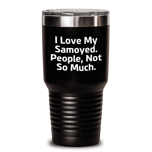 Samoyed Dog Lovers Gifts from Friends for Mother's Day, Funny Quote Tumbler, 20oz 30oz Vacuum Insulated Stainless Steel Tumbler - Mallard Moon Gift Shop