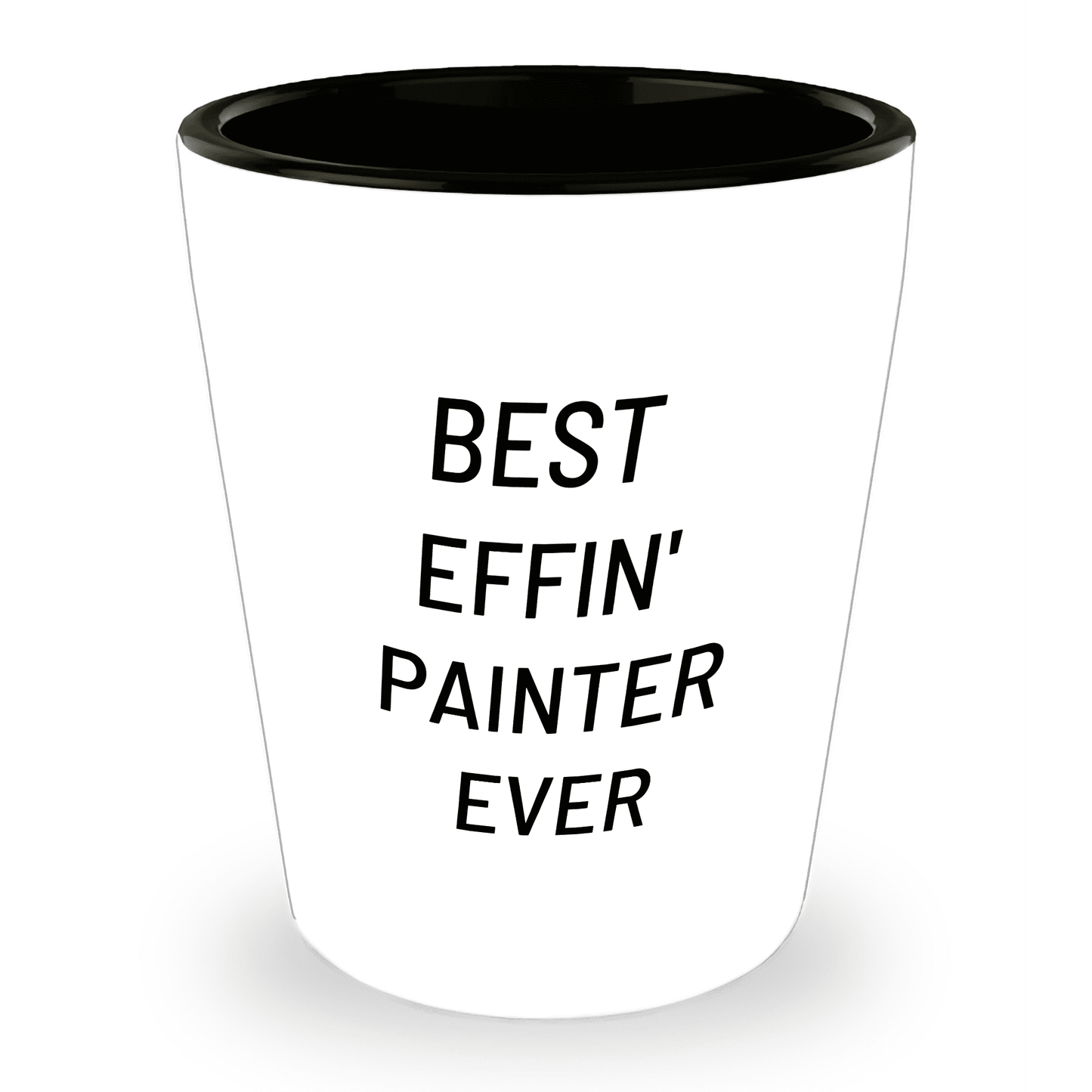 Best Effin’ Painter Ever Shot Glass – Funny Gift for House Painters, Artists, and DIY Pros Ceramic White, 1.5oz, Microwave and Dishwasher Safe