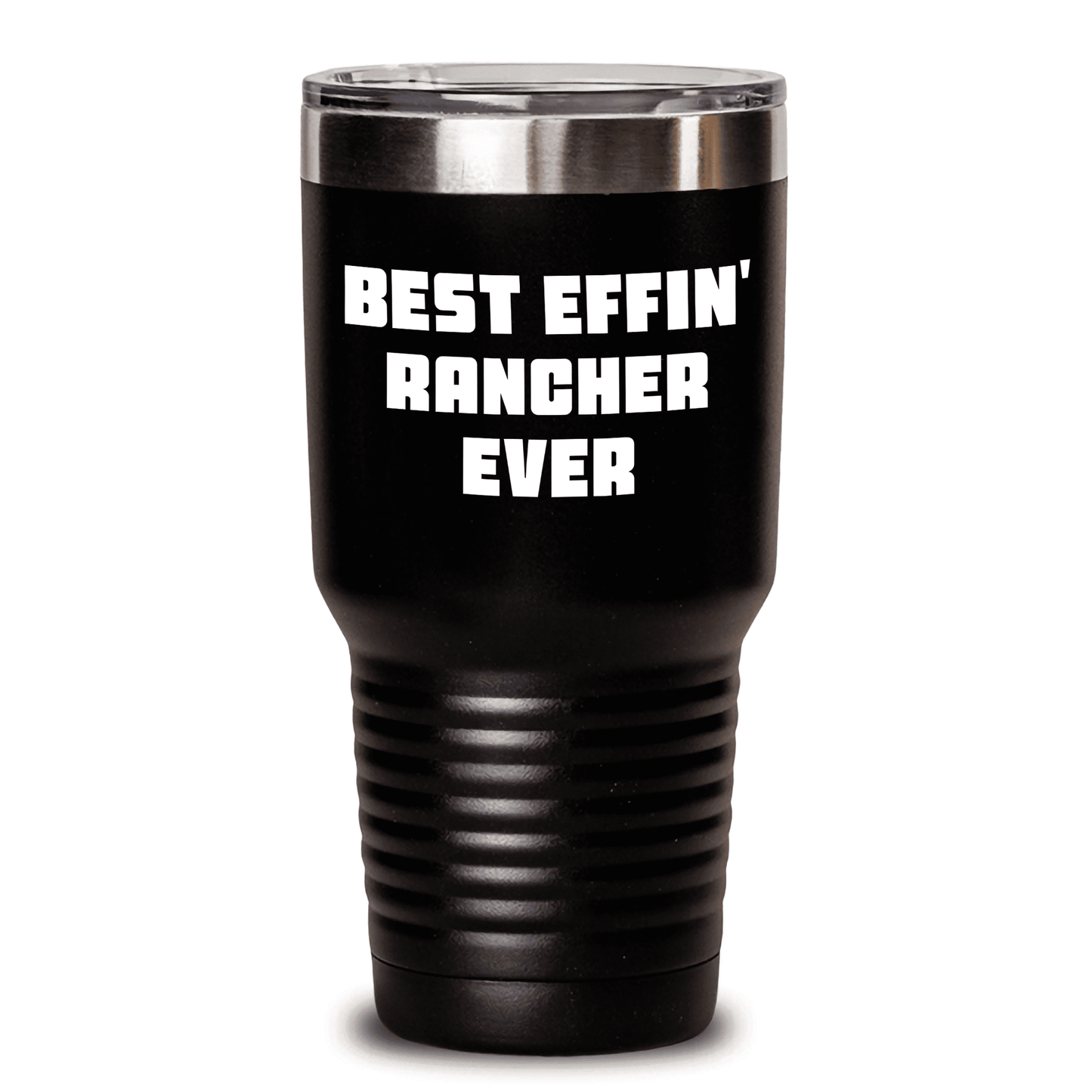 Funny Rancher Gifts from Men for Mother's Day Best Effin' Rancher Ever Stainless Steel Tumbler - Mallard Moon Gift Shop