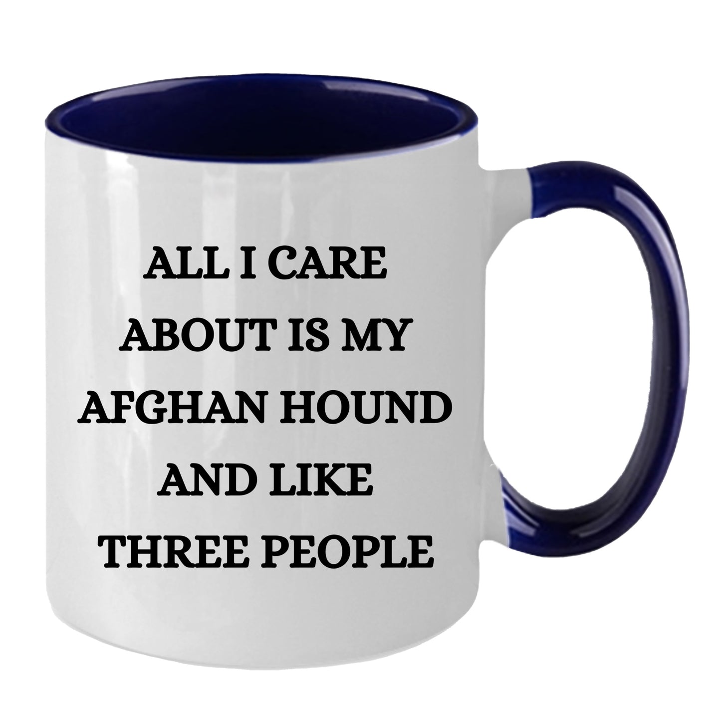 Afghan Hound Dog Lover Birthday, Christmas Gifts Two Tone Coffee Mug - All I Care About Is My Afghan Hound and Maybe Three People - Mallard Moon Gift Shop