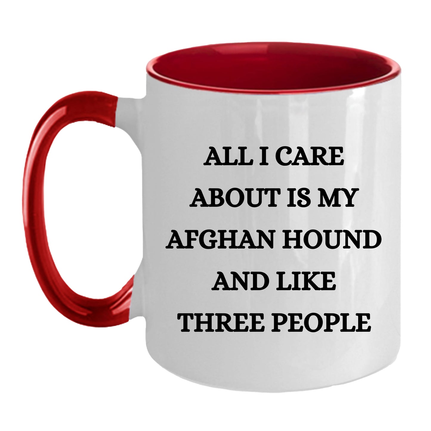 Afghan Hound Dog Lover Birthday, Christmas Gifts Two Tone Coffee Mug - All I Care About Is My Afghan Hound and Maybe Three People - Mallard Moon Gift Shop