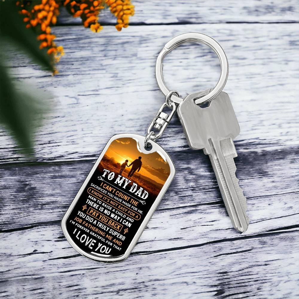 To My Dad I Know It Is Not Easy Graphic Engraved Dog Tag Keychain - Mallard Moon Gift Shop