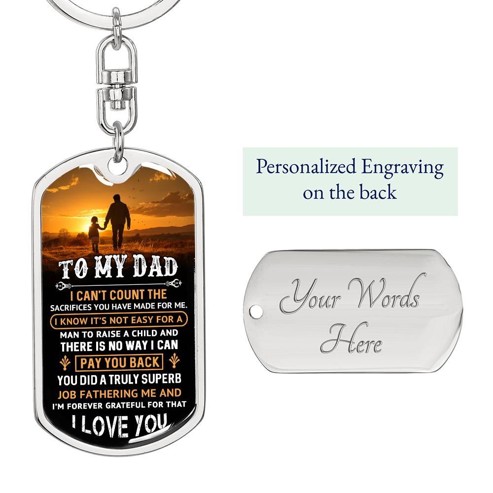 To My Dad I Know It Is Not Easy Graphic Engraved Dog Tag Keychain - Mallard Moon Gift Shop