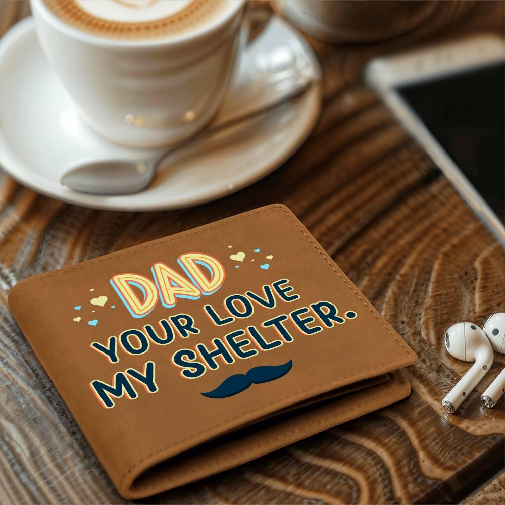Dad Your Love My Shelter Genuine Cowhide Leather Wallet - Mallard Moon Gift Shop