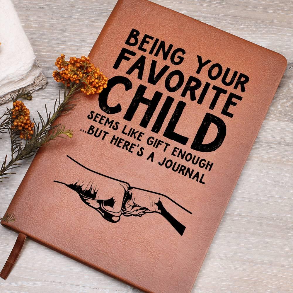 Gift for Dad - Being Your Favorite Child Seems Like Gift Enough, But Here's a Leather Journal - Mallard Moon Gift Shop