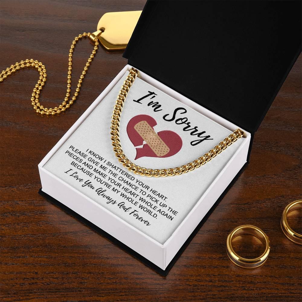 Apology Gift for Him-Sorry, The Pieces-Cuban Link Chain Necklace - Mallard Moon Gift Shop