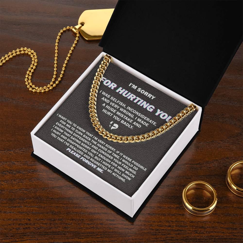 Apology Gift for Him - Sorry I Hurt You Badly, Please Forgive Me - Cuban Link Chain Necklace - Mallard Moon Gift Shop