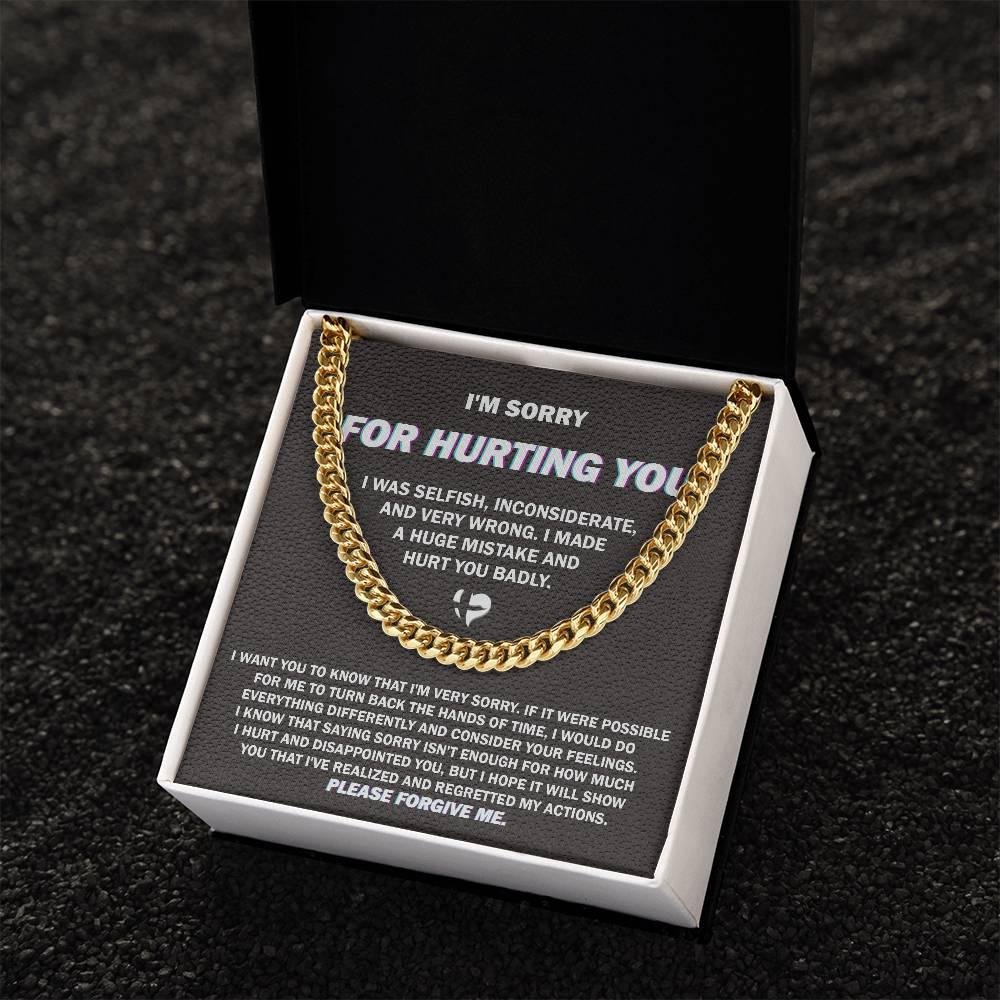 Apology Gift for Him - Sorry I Hurt You Badly, Please Forgive Me - Cuban Link Chain Necklace - Mallard Moon Gift Shop