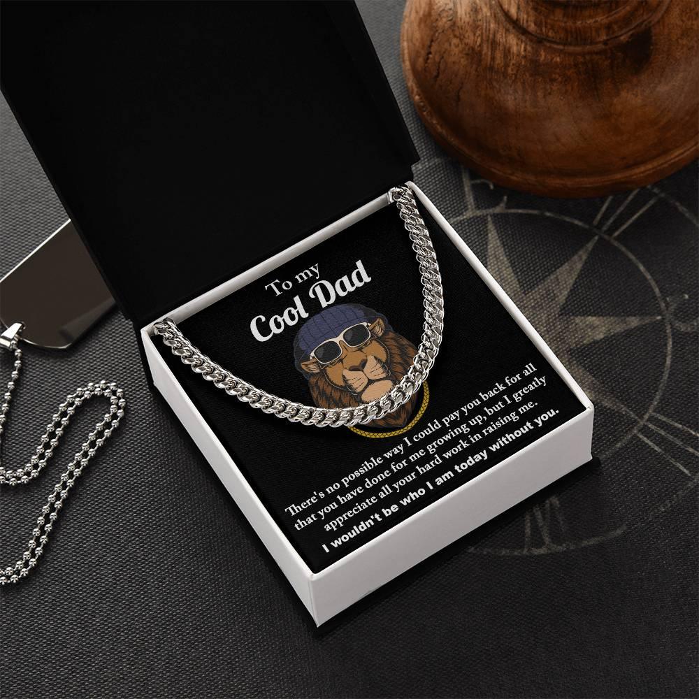 To My Cool Dad I Wouldn't be Who I Am Without You Cuban Chain Link Necklace with Gift Box - Mallard Moon Gift Shop