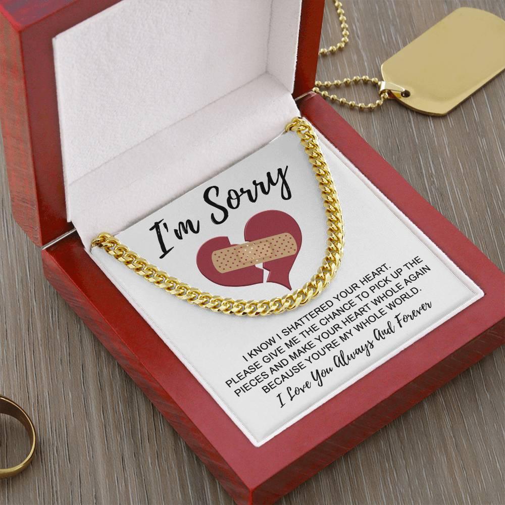 Apology Gift for Him-Sorry, The Pieces-Cuban Link Chain Necklace - Mallard Moon Gift Shop