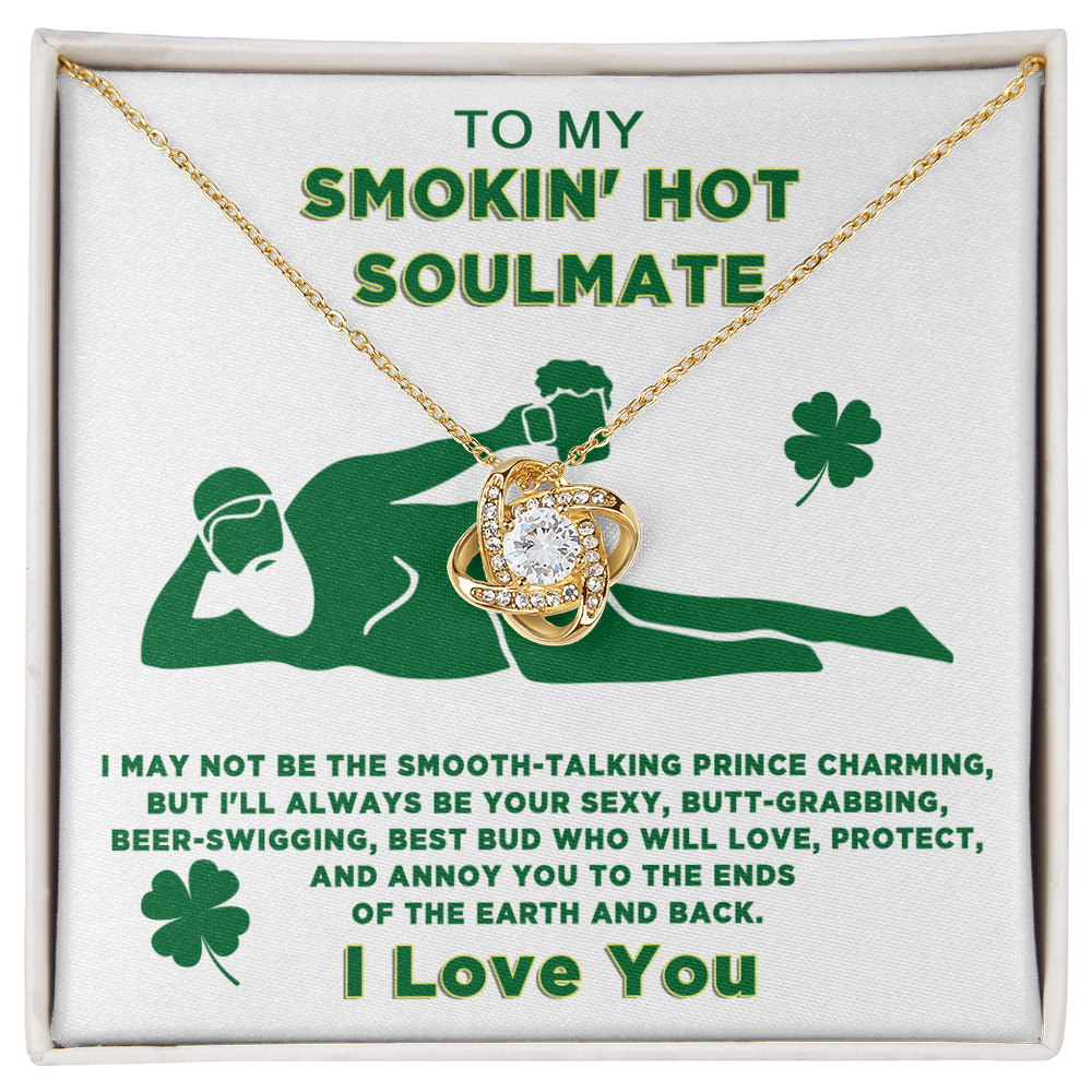 To My Smokin' Hot Soulmate Funny St. Patrick's Day Love Knot Necklace Gift