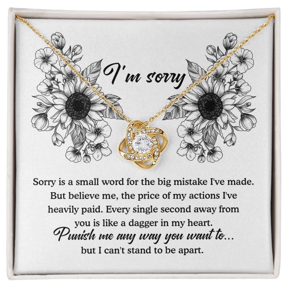 Apology Gift - Sorry is a Small Word for the Big Mistake - Love Knot Pendant Necklace - Mallard Moon Gift Shop