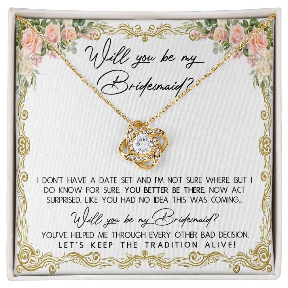 Bridesmaid Proposal Gift Keep The Tradition Alive Love Knot Pendant Necklace - Mallard Moon Gift Shop