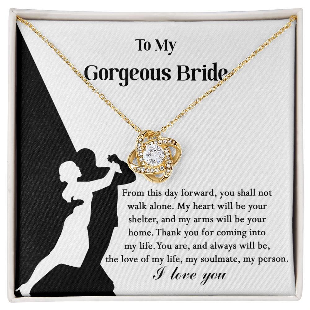 To My Gorgeous Bride on Our Wedding Day, You are the Love of My Life Love Knot Pendant Necklace - Mallard Moon Gift Shop