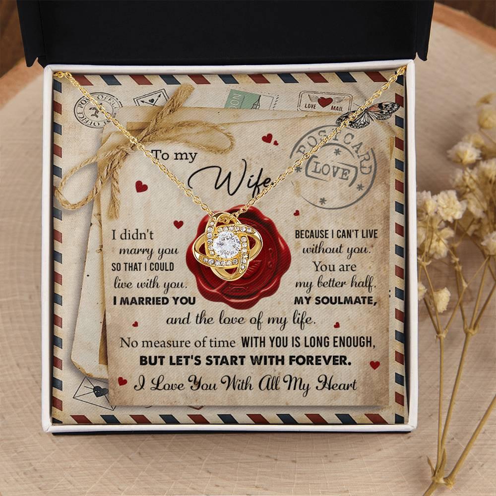 To My Wife I Can't Live Without You Love Knot Pendant Necklace - Mallard Moon Gift Shop