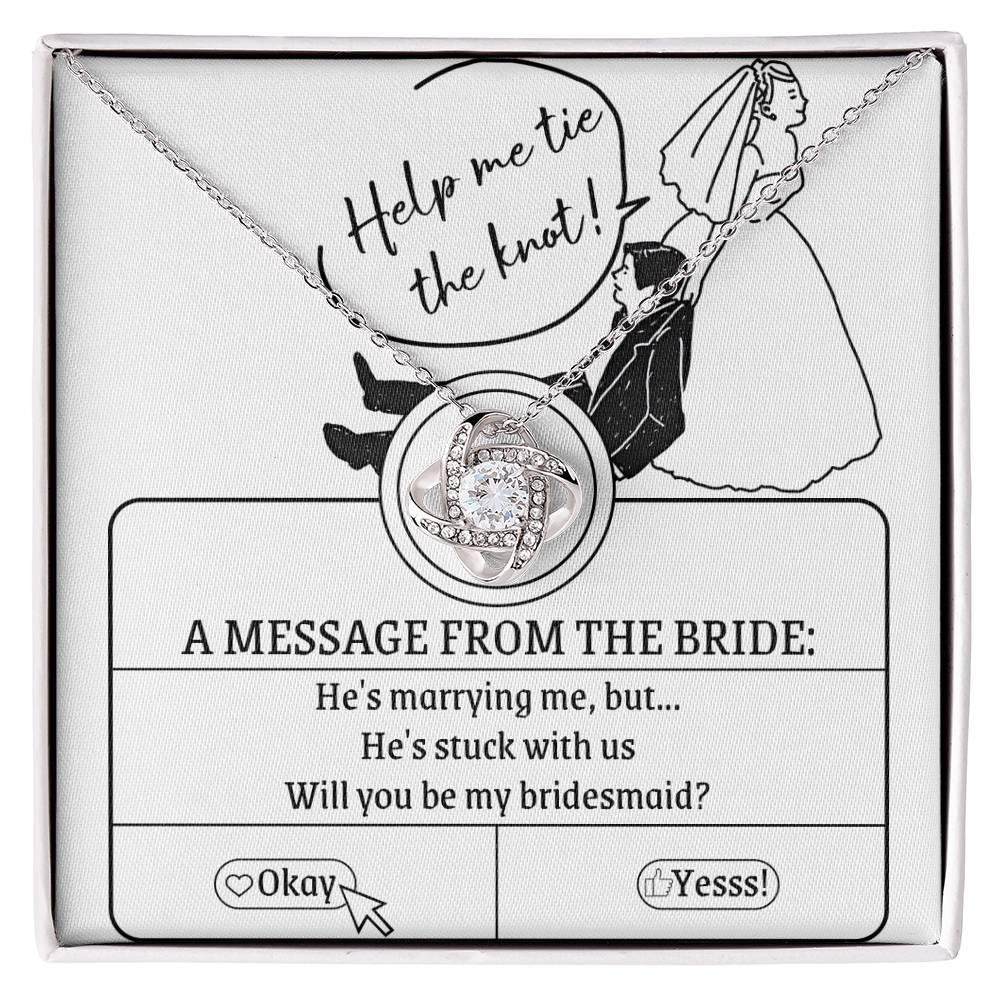 Bridesmaid Proposal Wedding Invite Will You Be My Bridesmaid Love Knot Pendant Necklace - Mallard Moon Gift Shop