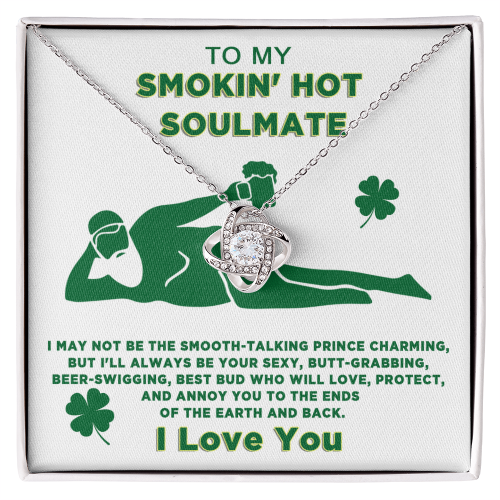 To My Smokin' Hot Soulmate Funny St. Patrick's Day Love Knot Necklace Gift