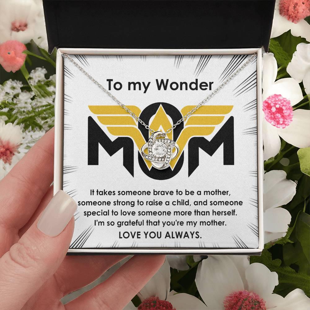 To My Wonder Mom It Take Someone Brave to Be a Mother - Love Knot Necklace - Mallard Moon Gift Shop