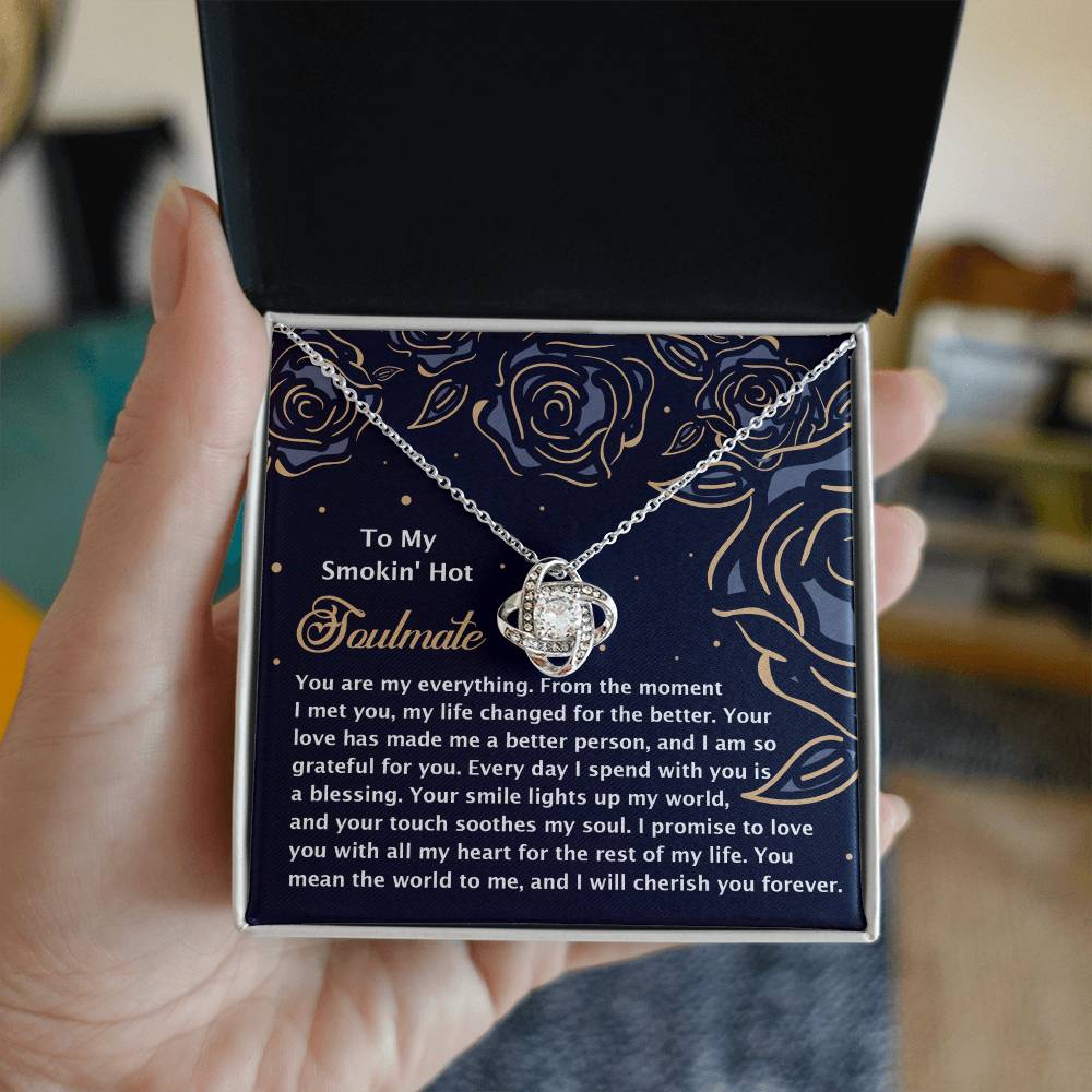 To My Smokin' Hot Soulmate - Love Knot Necklace – A Romantic Gift for the One Who Lights Up Your World - Mallard Moon Gift Shop
