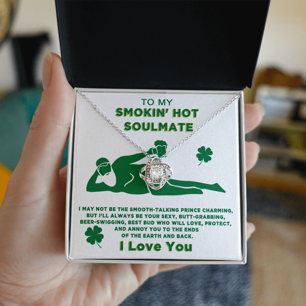 To My Smokin' Hot Soulmate Funny St. Patrick's Day Love Knot Necklace Gift