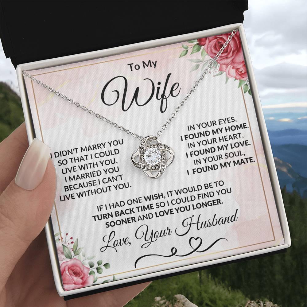 To My Wife - I Can't Live Without You - Love Knot Necklace Anniversary Valentine Gift - Mallard Moon Gift Shop