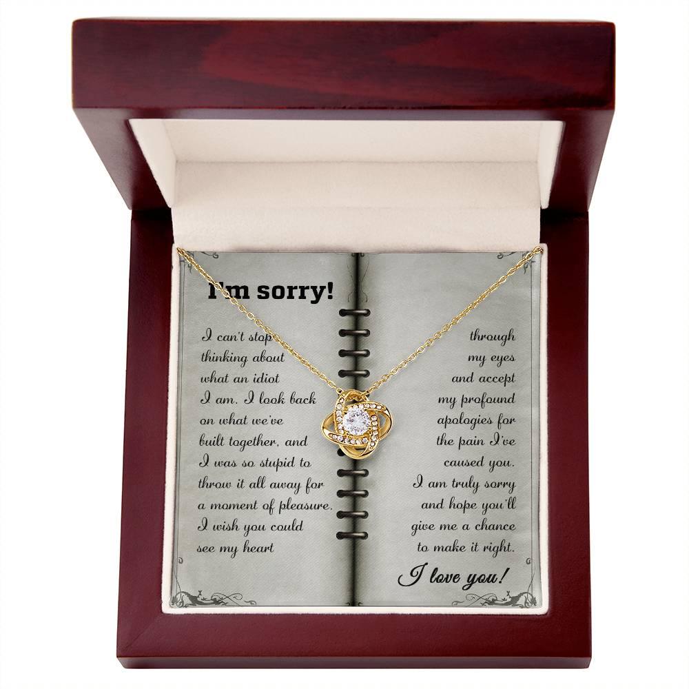 Apology Gift for Girlfriend, Wife, Soulmate - Sorry, What An Idiot - Love Knot Pendant Necklace - Mallard Moon Gift Shop