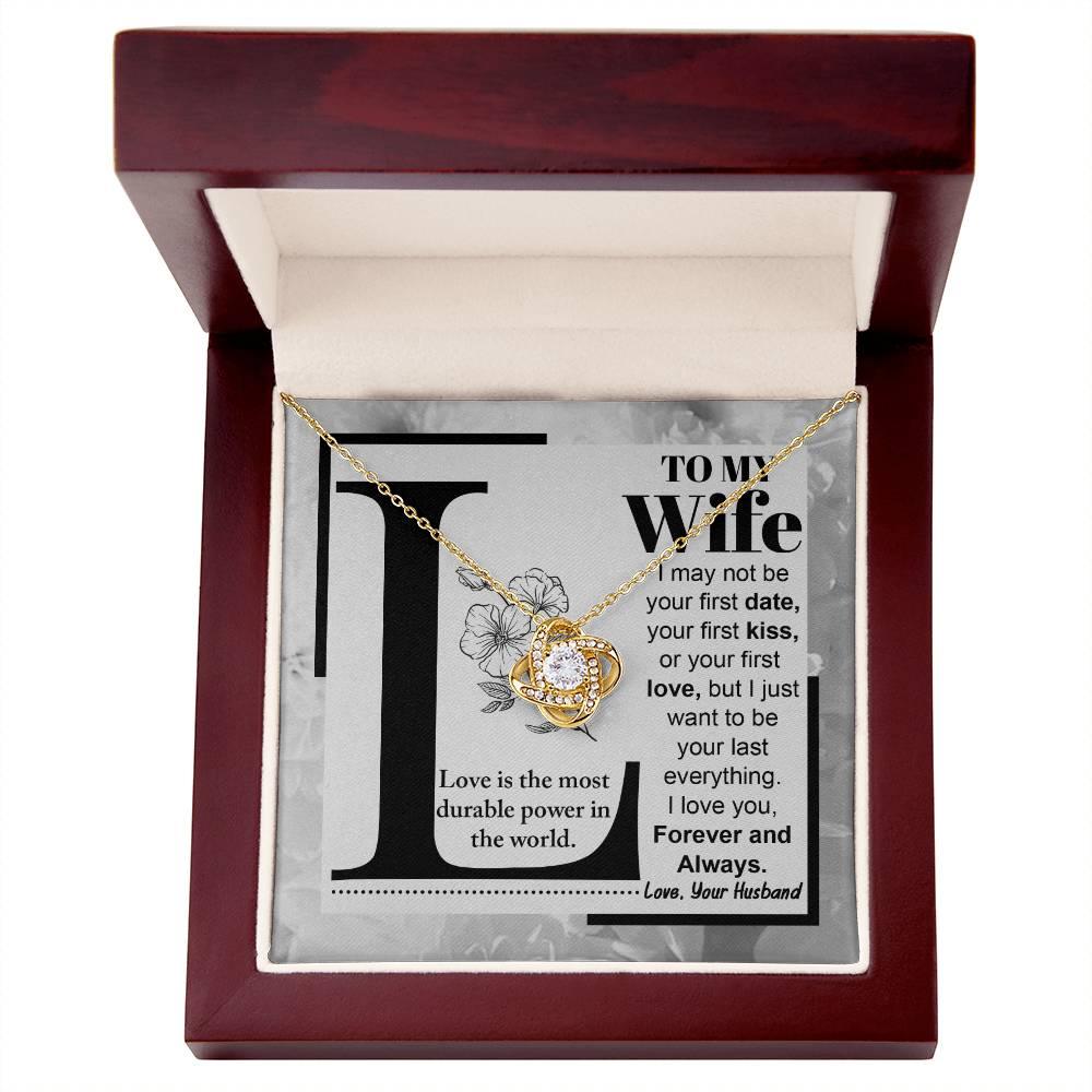 To My Wife Your Last Everything Knot Pendant Necklace - Mallard Moon Gift Shop