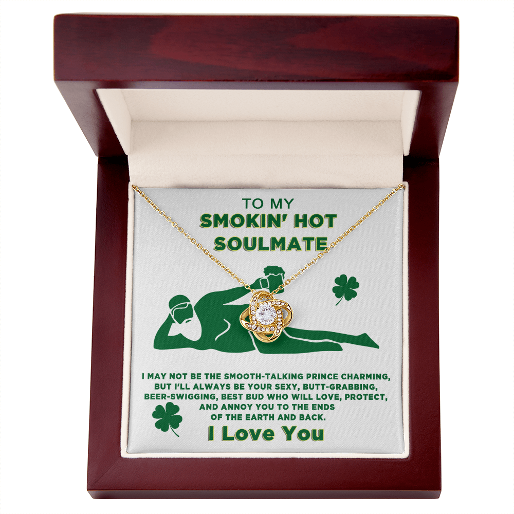 To My Smokin' Hot Soulmate Funny St. Patrick's Day Love Knot Necklace Gift