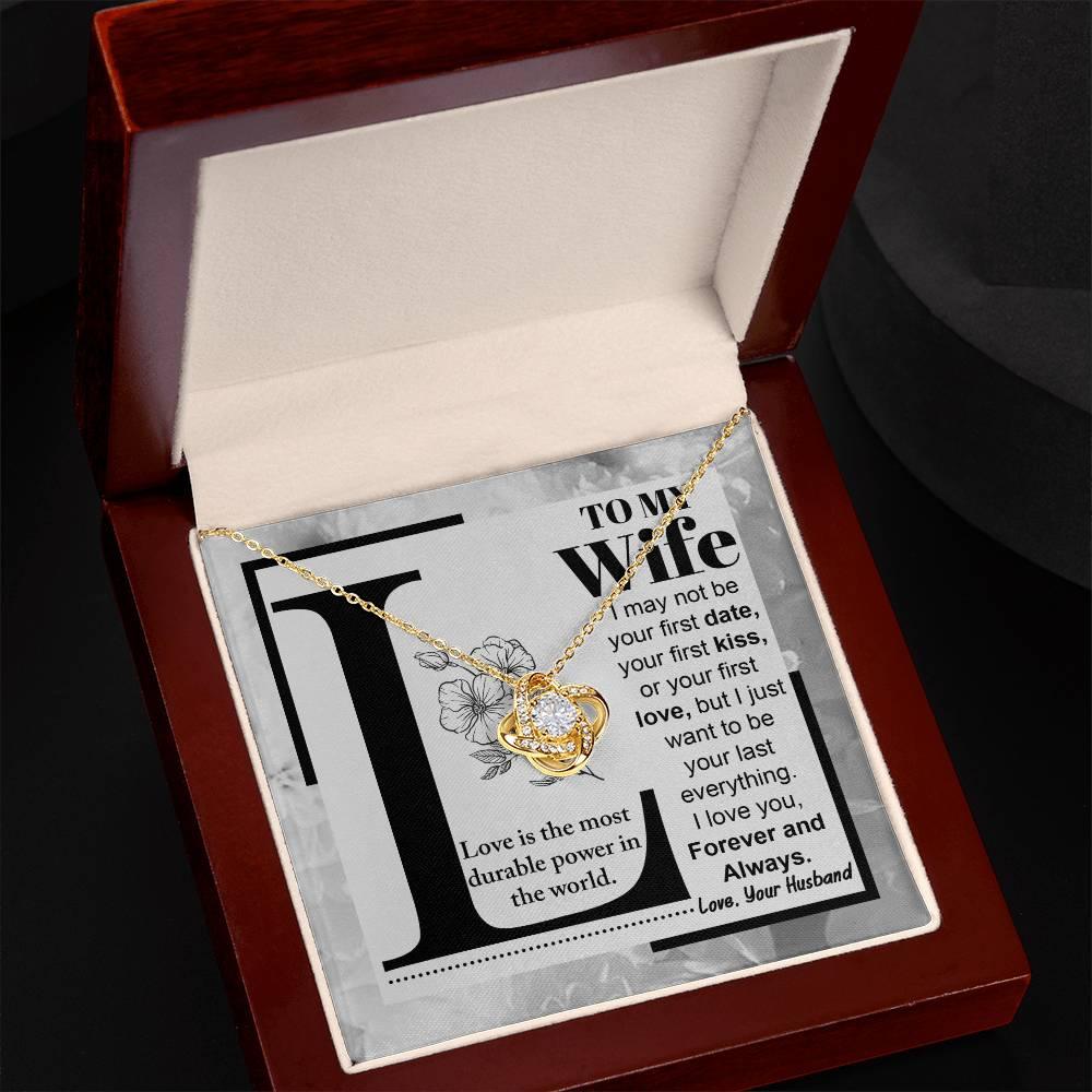 To My Wife Your Last Everything Knot Pendant Necklace - Mallard Moon Gift Shop