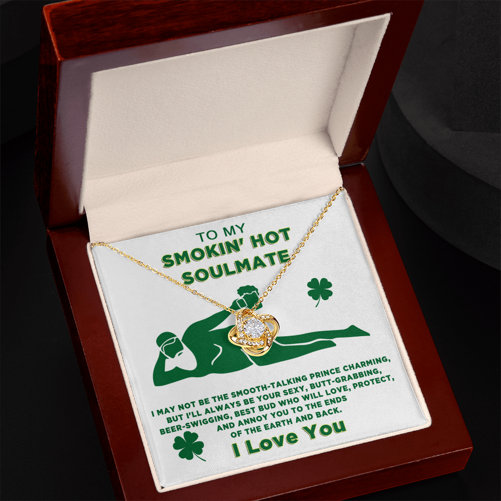 To My Smokin' Hot Soulmate Funny St. Patrick's Day Love Knot Necklace Gift