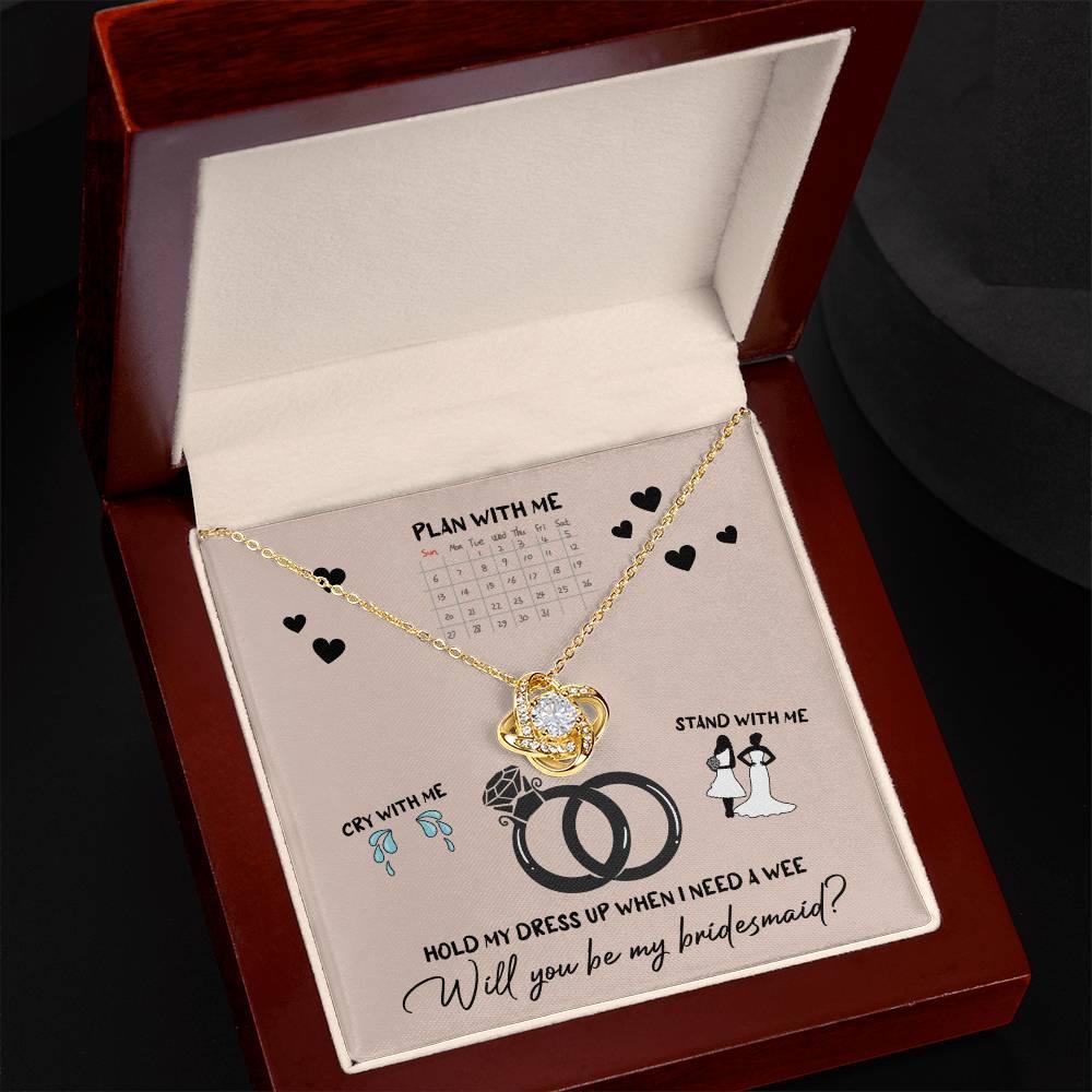 Bridesmaid Invitation Proposal - Will You Be My Bridesmaid Love Knot Pendant Necklace - Mallard Moon Gift Shop