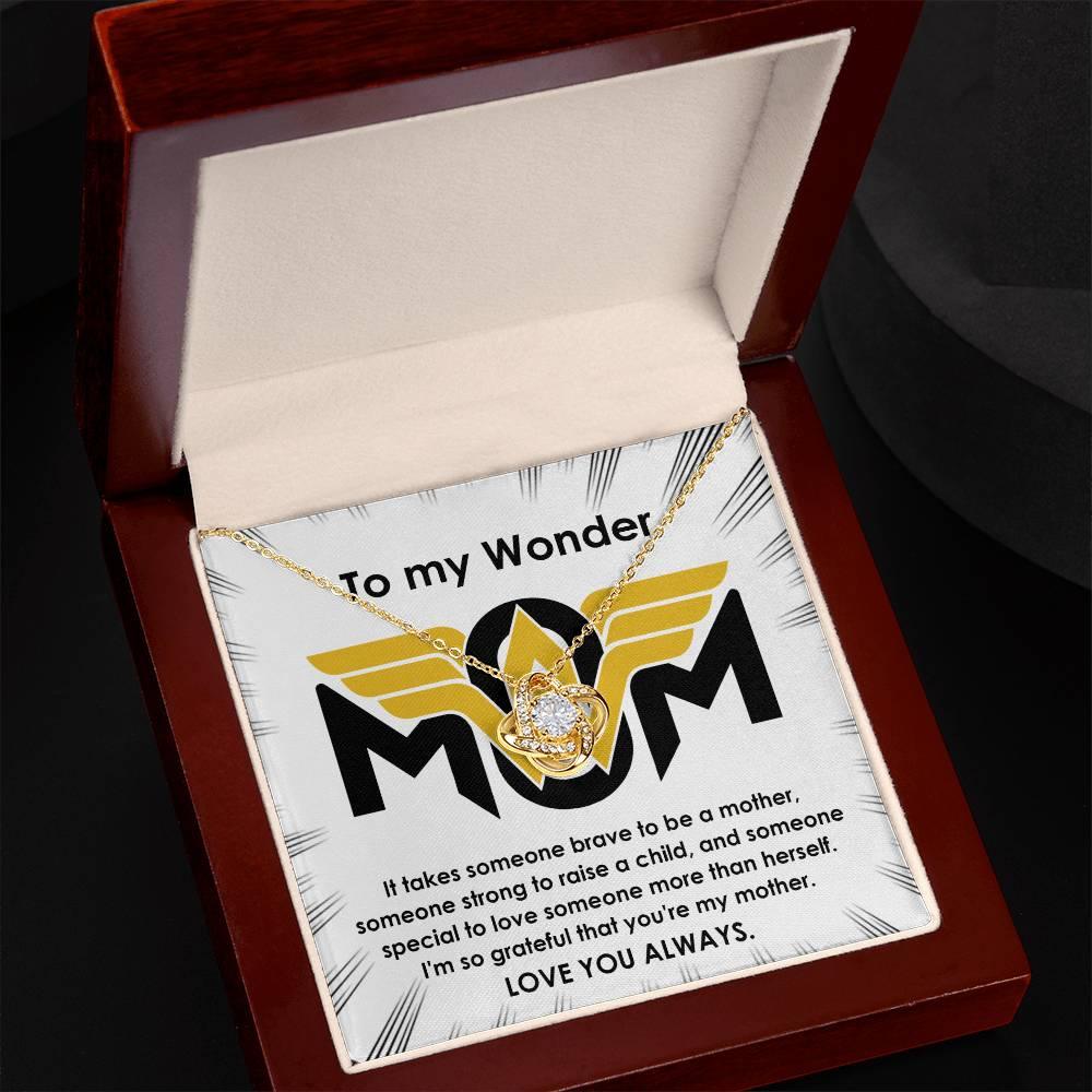 To My Wonder Mom It Take Someone Brave to Be a Mother - Love Knot Necklace - Mallard Moon Gift Shop
