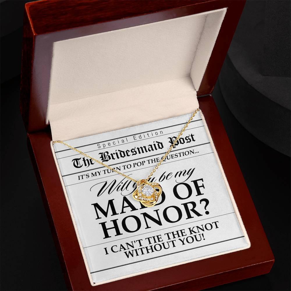 Maid of Honor Wedding Proposal Invitation Will You Be My Maid of Honor Help Me Tie The Knot Pendant Necklace - Mallard Moon Gift Shop