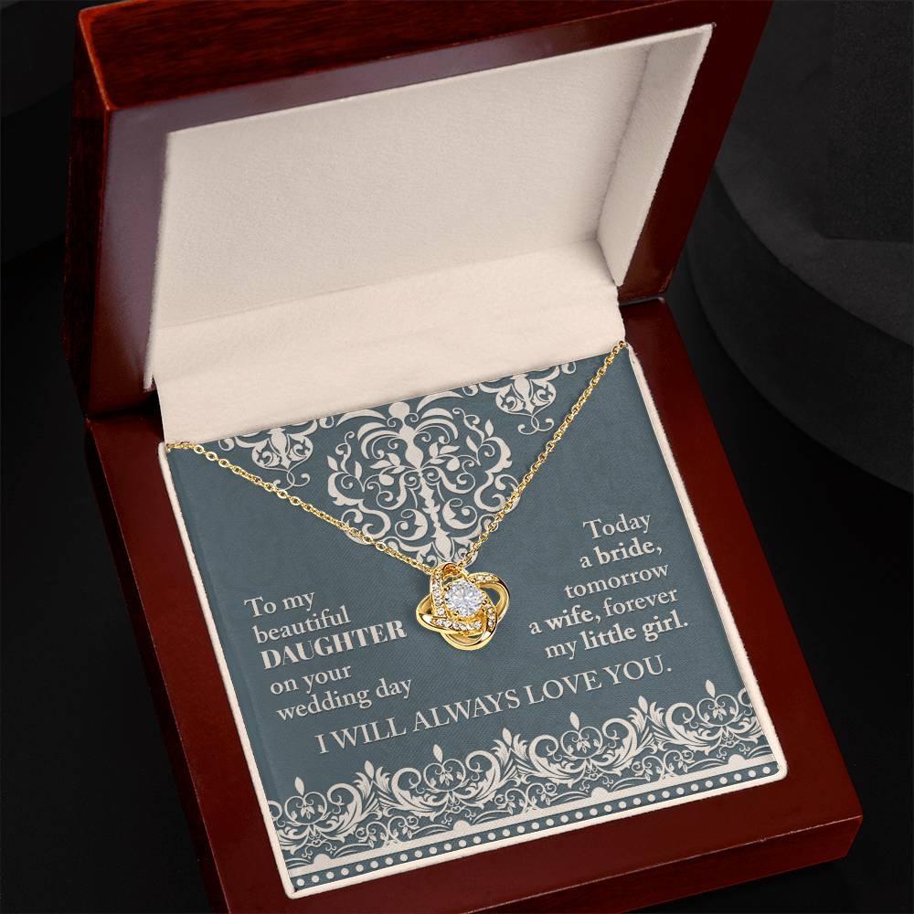 Daughter Wedding Day Gift Today a Bride Always my Little Girl-Love Knot Pendant Necklace - Mallard Moon Gift Shop